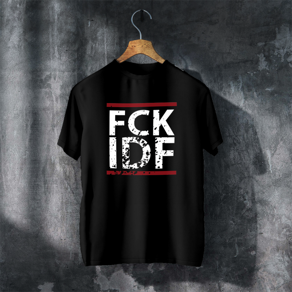 FCK IDF Anti-War T-Shirt | Distressed Graphic Tee for Activists & Human Rights Advocates